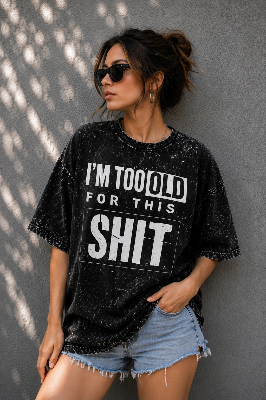 I'm Too Old for This Acid Wash Oversized Tee
