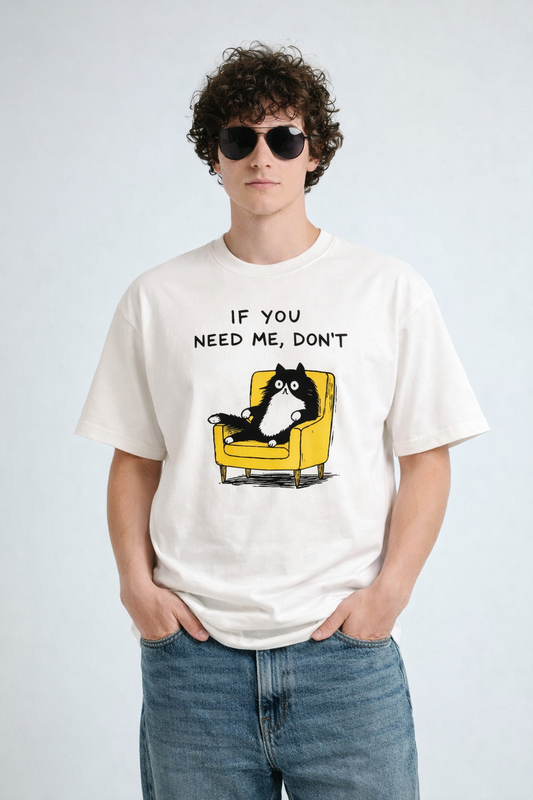 If You Need Me-Oversized Tee