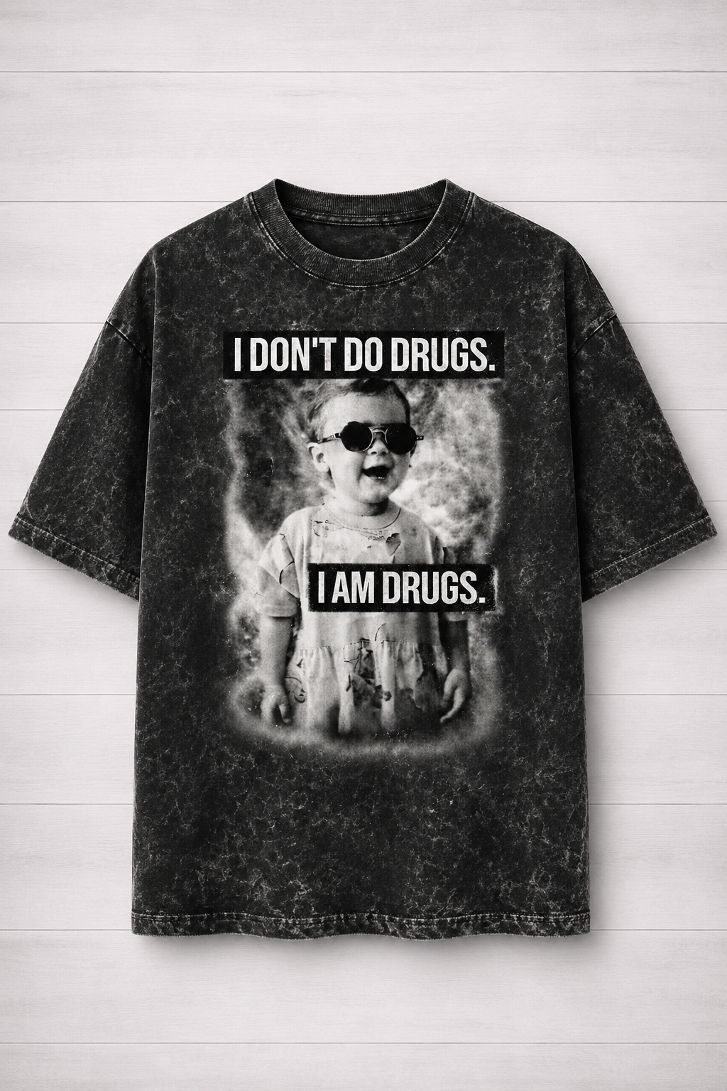 I don't do drugs-Acid Wash Oversized tee