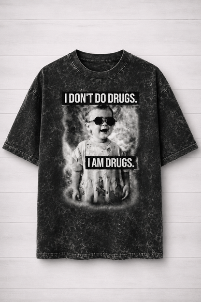 I don't do drugs-Acid Wash Oversized tee