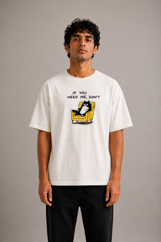If You Need Me-Oversized Tee