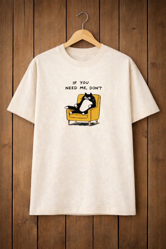 If You Need Me-Oversized Tee