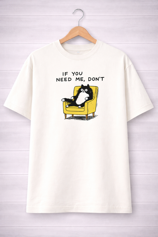 If You Need Me-Oversized Tee