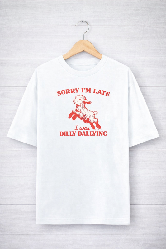 Sorry I'm Late-Oversized tee