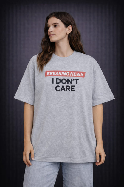 I Don't Care-Oversized Tee