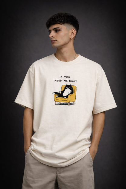 If You Need Me-Oversized Tee