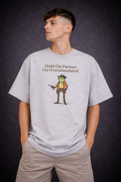 I'm Overstimulated-Oversized tee