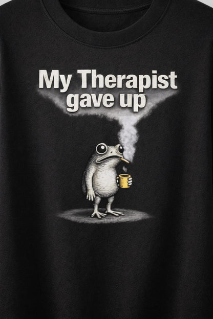 My Therapist Gave Up-Oversized Tee