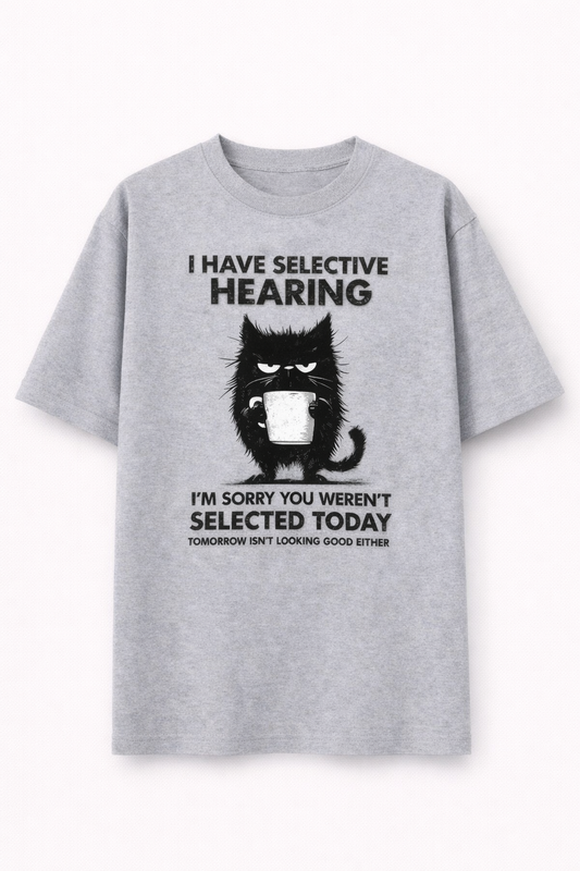 I have selective hearing-Oversized tee
